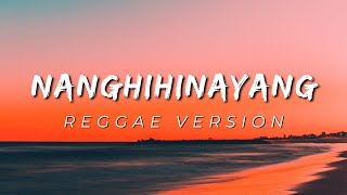 NANGHIHINAYANG  REGGAE REMIX  DJ SOYMIX [upl. by Ferdinana]