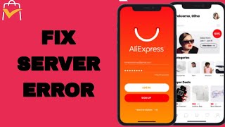 How To Fix And Solve Server Error On AliExpress App  Easy Fix [upl. by Cole]