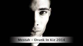 Mestah  Drunk In Kiz 2014 [upl. by Anir]