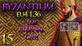 The ETERNAL City  Byzantium Lets Play  EU4 136  Part 15 [upl. by Ardnassak]