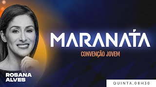 🔵 Relacionamento  com Dra Rosana Alves  MARANATA  Convenção Jovem 3005  manhã [upl. by Garibull]