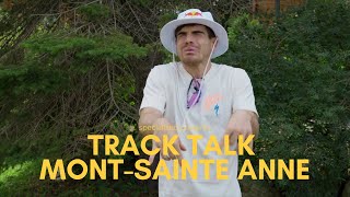 TRACK TALK  Pro Downhill Racers Describe the MontSainteAnne Track downhill [upl. by Pardew]