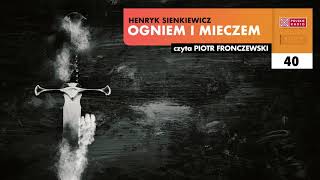 Ogniem i mieczem 40  Henryk Sienkiewicz  Audiobook po polsku [upl. by Hesketh]