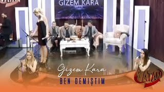 Gizem Kara  Ben Demiştim [upl. by Eseer894]