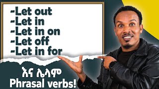 Phrasal verbs with letአቀላጥፎ ለመናገር ጠቃሚ ነገሮች [upl. by Clarke169]