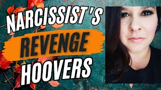 The Narcissists REVENGE Hoover  How They Get You Back To GET YOU BACK [upl. by Ynahpets]