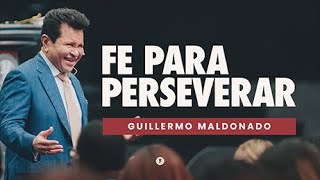 5 Claves Esenciales Para Perseverar Con Fe  Guillermo Maldonado  Predica Completa [upl. by Crispen]