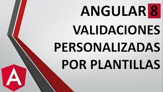 88  Validaciones Personalizadas en Formularios por Plantillas  Angular 8 [upl. by Doownel316]