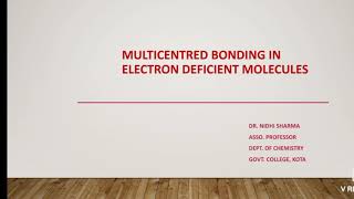 Multicentred Bonding in Electron Deficient Molecules by Dr Nidhi Sharma [upl. by Ikuy]