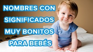 20 nombres para bebés con los significados más bonitos del mundo 🐣 [upl. by Dnaletak]