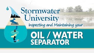 Stormwater University Inspecting and Maintaining an Oil Water Separator [upl. by Bandler183]