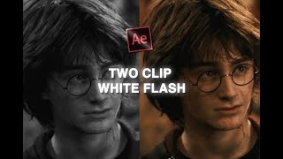 Two Clip White Flash  After Effects [upl. by Eekcaj]