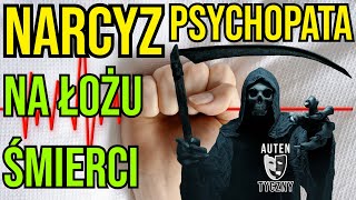 NARCYZ NA ŁOŻU ŚMIERCI narcyz psychopata socjopata npd [upl. by Jeff]