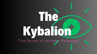 The Kybalion The Secrets of Hermetic Philosophy [upl. by Salaidh]