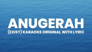 Anugerah  Exist KARAOKE Lyricexist karaoke karaokeversion karaokemelayu karaokesongs [upl. by Micah80]