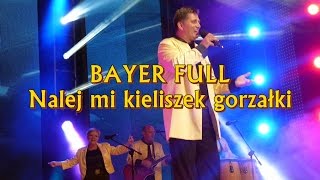 Bayer Full  Nalej mi kieliszek gorzałki Disco Hit Festival  Kobylnica 2012 [upl. by Adriaens313]