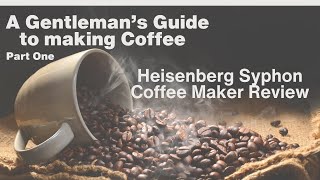 Unboxing and Reviewing the Heisenberg Syphon Coffee Maker [upl. by Elleirad]