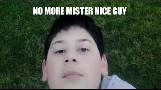 No more mister nice guy [upl. by Bonis]