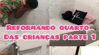 Reformando quarto das crianças parte 1 [upl. by Nyrac547]