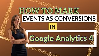 How To Mark Events As Conversions In GA4 [upl. by Dazraf246]