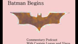 Batman Begins Commentary Podcast [upl. by Ettenrahs]