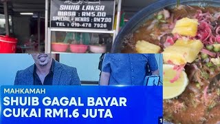 SHUIB Didakwa Gagal Bayar Cukai Perkhidmatan Ambil Tindakan Drastik Jualan LAKSA UTARA Sg Petani [upl. by Auqinimod380]