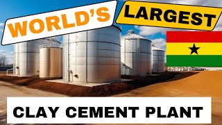 Worlds Largest Calcined Clay Cement Plant by CBI Ghana A Sustainable Future tema accra ghana [upl. by Richers385]