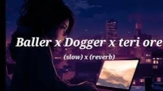 Baller X Dogger X Teri ore Remix [upl. by Tara]