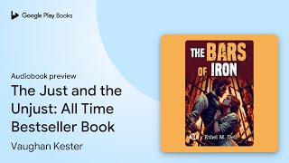 The Just and the Unjust All Time Bestseller… by Vaughan Kester · Audiobook preview [upl. by Akirret]