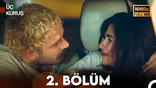 Üç Kuruş 2 Bölüm Full HD [upl. by Pierson]