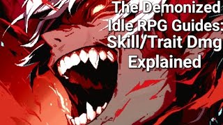 Skill and Trait Damage Explained  The Demonized Idle RPG Guide [upl. by Anitsyrk495]