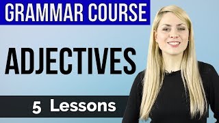 ADJECTIVES  Basic English Grammar Course  5 Lessons [upl. by Alekehs]