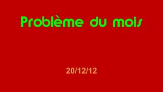 Problème du mois  201212  HD [upl. by Anilek]