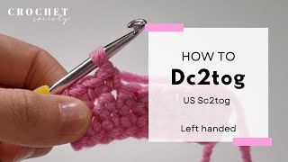 How to do a decrease crochet dc2tog UK  sc2tog US LeftHanded  Beginner Crochet [upl. by Sugden766]