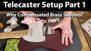 Telecaster Setup Part 1 Why Compensated Brass Saddles [upl. by Navnod89]