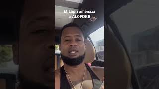 EL LÁPIZ AMENAZA A ALOFOKE [upl. by Ode491]