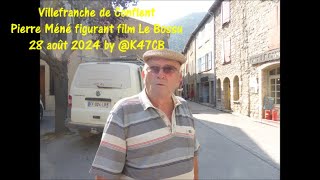 Villefranche de Conflent Pierre Méné figurant film Le Bossu 28 août 2024 by K47CB [upl. by Ammon]