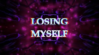 Losing Myself [upl. by Ahsi]