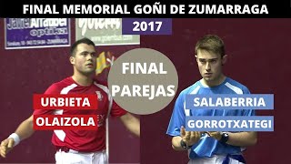 Final de Parejas del MEMORIAL GOÑI 2017 UrbietaOlaizola vs SalaberriaGorrotxategi Pelota Vasca [upl. by Fischer500]