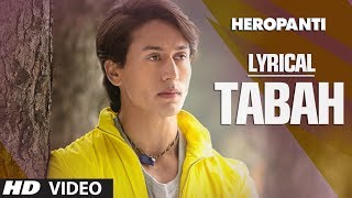 Heropanti Tabah Full Song with Lyrics  Mohit Chauhan  Tiger Shroff  Kriti Sanon [upl. by Retnyw]