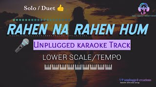 Rahen Na Rahen Hum Unplugged Karaoke Lower Scale  Lata Mangeshkar Songs Karaoke  Rahe Na Rahe Hum [upl. by Anaila246]