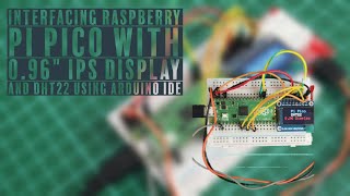 Interfacing Raspberry Pi Pico With 096quot IPS Display And DHT22 Using Arduino IDE [upl. by Hagar]