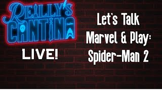 Lets Talk Marvel amp Play SpiderMan 2  Reillys Cantina Live [upl. by Sinnard]