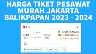 Harga Tiket Pesawat Jakarta Balikpapan 2023  2024 [upl. by Repohtsirhc]