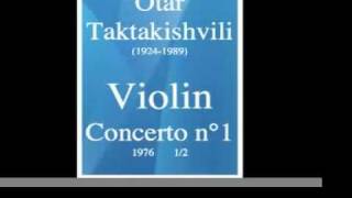 Otar Taktakishvili 19241989  Violin Concerto No1 1976 12 [upl. by Courtund888]