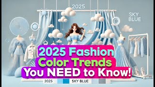 2025 Fashion Color Trends You NEED to Know [upl. by Stoughton76]