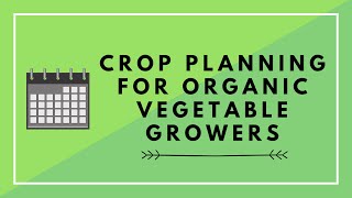 The Guide to Vegetable Crop Planning for Organic Growers [upl. by Mavilia]