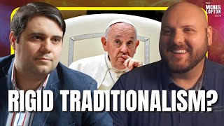 Rigid Traditionalism Is It Catholic [upl. by Rosen]