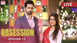 Obsession  Episode 12 LIVE  English Dubbed  Pakistani Dramas [upl. by Luapnaes]