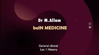 General clinical  Lec 1 History  Dr Mahmoud Allam free lecture [upl. by Weldon]